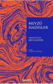 Mevzu Hadisler / Abdulfettah Ebu Gudde Mevzu Hadisler / Abdulfettah Ebu Gudde