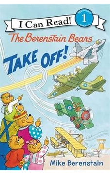 Berenstain Bears Take Off I Can Read Level 1 Berenstain Bears Take Off I Can Read Level 1