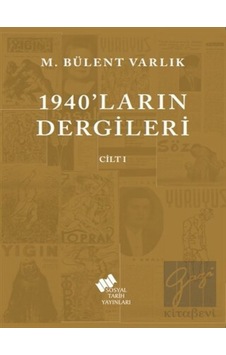 1940'ların Dergileri Cilt 1 - Sosyal Tarih Yayınları 1940'ların Dergileri Cilt 1 - Sosyal Tarih Yayınları