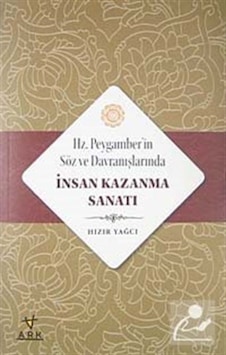 Hz. Peygamber'in Söz ve Davranışlarında İnsan Kazanma Sanatı /... 9789758911844