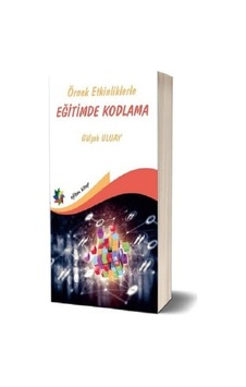 Örnek Etkinliklerle Eğitimde Kodlama - Gülşah Uluay - Eğiten Kitap