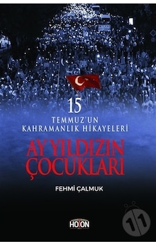 Ay Yıldızın Çocukları - 15 Temmuz’un Kahramanlık Hikayeleri