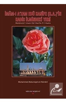 İmam-ı Azam Ebu Hanife-Hadis İlmindeki Yeri - Muhammed Abdurreşid En-Nu Mani - Misvak Neşriyat Yayınları İmam-ı Azam Ebu Hanife-Hadis İlmindeki Yeri - Muhammed Abdurreşid En-Nu Mani - Misvak Neşriyat Yayınları