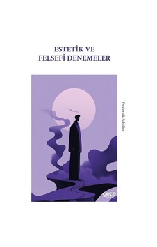 Estetik Ve Felsefi Denemeler / Frederick Schiller Estetik Ve Felsefi Denemeler / Frederick Schiller