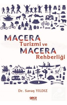 Macera Turizmi ve Macera Rehberliği - Savaş Yıldız - Gece Kitaplığı Macera Turizmi ve Macera Rehberliği - Savaş Yıldız - Gece Kitaplığı