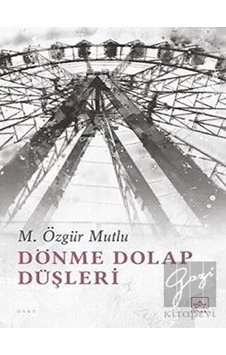 İthaki Yayınları - Dönme Dolap Düşleri İthaki Yayınları - Dönme Dolap Düşleri