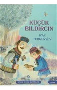Küçük Bıldırcın / Ivan Sergeyeviç Turgenyev Küçük Bıldırcın / Ivan Sergeyeviç Turgenyev