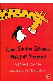 Canı Sıkılan Zürafa Mektup Yazıyor! - Megumi Iwasa - Beyaz Balina Yayınları