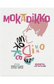 Mokadikko / Zeynep Köylü Mokadikko / Zeynep Köylü