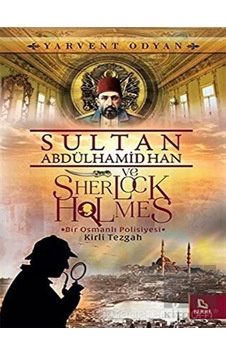 Sultan Abdülhamid Han ve Sherlock Holmes-Kirli Tezgah - Yervant Odyan - Berre Yayınları