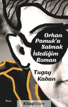Orhan Pamuk'A Satmak Istediğim Roman / Tugay Kaban