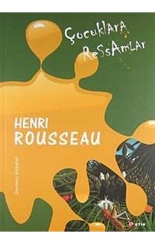Çocuklara Ressamlar: Henri Rousseau