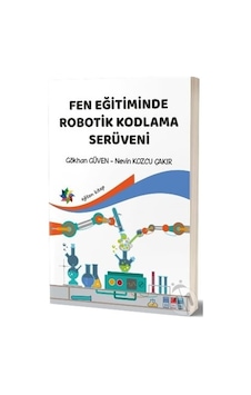 Fen Eğitiminde Robotik Kodlama Serüveni - Gökhan Güven - Eğiten Kitap