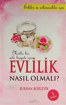 Mutlu Bir Aile Hayatı İçin Evlilik Nasıl Olmalı? / Burhan Bozg...
