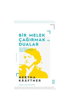 Bir Melek Çağırmak ve Dualar - Şiir Günce ve Diğer Metinlerden Seçmeler - Hertha Kraftner - Ketebe Bir Melek Çağırmak ve Dualar - Şiir Günce ve Diğer Metinlerden Seçmeler - Hertha Kraftner - Ketebe
