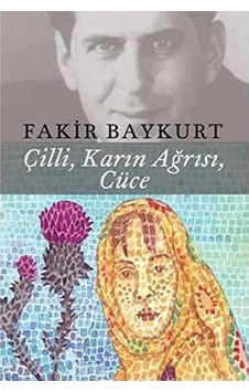 Çilli, Karın Ağrısı, Cüce - Fakir Baykurt İlk Baskı 2014 Çilli, Karın Ağrısı, Cüce - Fakir Baykurt İlk Baskı 2014