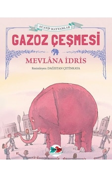 Gazoz Çeşmesi - Acayip Hayvanlar - Mevlana İdris - Vakvak Yayınları Gazoz Çeşmesi - Acayip Hayvanlar - Mevlana İdris - Vakvak Yayınları