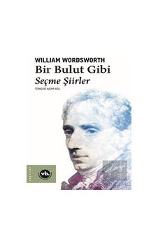 Bir Bulut Gibi - Seçme Şiirler - William Wordsworth - VakıfBank Kültür Yayınları Bir Bulut Gibi - Seçme Şiirler - William Wordsworth - VakıfBank Kültür Yayınları