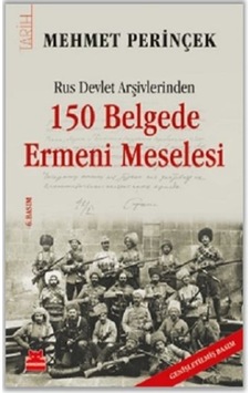 Rus Devlet Arşivlerinden 150 Belgede Ermeni Meselesi - Mehmet Perinçek - Kırmızı Kedi Rus Devlet Arşivlerinden 150 Belgede Ermeni Meselesi - Mehmet Perinçek - Kırmızı Kedi
