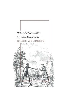 Peter Schlemihl'in Acayip Macerası - Adelbert Von Chamisso - Dekalog Yayınları Peter Schlemihl'in Acayip Macerası - Adelbert Von Chamisso - Dekalog Yayınları