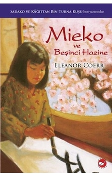 Beyaz Balina Yayınları Mieko Ve Beşinci Hazine Eleanor Coerr Beyaz Balina Yayınları Mieko Ve Beşinci Hazine Eleanor Coerr
