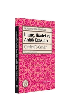 İnanç İbadet ve Ahlak Esasları: Cinanül-Cenan - Muhammed bin Hacı İvaz - Büyüyenay Yayınları İnanç İbadet ve Ahlak Esasları: Cinanül-Cenan - Muhammed bin Hacı İvaz - Büyüyenay Yayınları