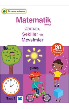 Öğrenmeyi Seviyorum - Matematik İlkokul Zaman Şekiller ve Mevsimler - J. Kerwin - H. Merttens - Mavi Kelebek Öğrenmeyi Seviyorum - Matematik İlkokul Zaman Şekiller ve Mevsimler - J. Kerwin - H. Merttens - Mavi Kelebek