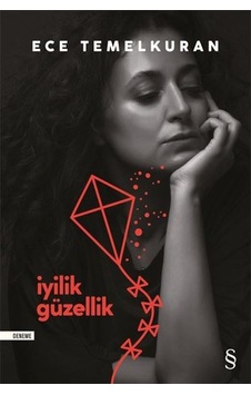 İyilik Güzellik - Ece Temelkuran - Everest Yayınları İyilik Güzellik - Ece Temelkuran - Everest Yayınları