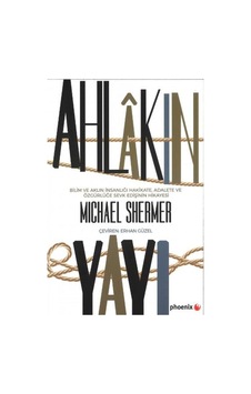 Ahlakın Yayı - Michael Shermer - Phoenix Ahlakın Yayı - Michael Shermer - Phoenix