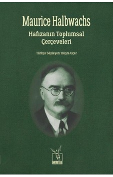 Hafızanın Toplumsal Çerçeveleri - Maurice Halbwachs - Heretik Yayıncılık
