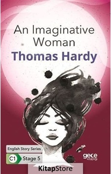 An Imaginative Woman - English Story Series - C1 Stage 5 - Thomas Hardy - Gece Kitaplığı