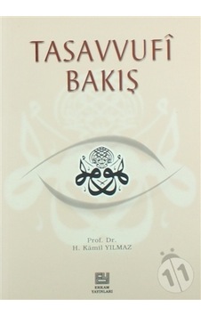 Tasavvufi Bakış/hasan Kamil Yılmaz Tasavvufi Bakış/hasan Kamil Yılmaz