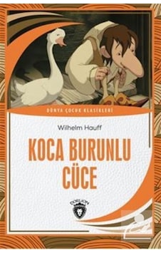 Koca Burunlu Cüce Dünya Çocuk Klasikleri 7-12 Yaş / Wilhelm ... Koca Burunlu Cüce Dünya Çocuk Klasikleri 7-12 Yaş / Wilhelm ...
