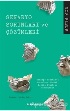 Senaryo Sorunları ve Çözümleri - Syd Field - Alfa Yayıncılık Senaryo Sorunları ve Çözümleri - Syd Field - Alfa Yayıncılık