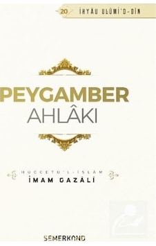Peygamber Ahlakı - İmam Gazali - Semerkand Yayınları
