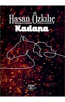Kadana - Hasan Özkılıç - Smirna Yayınları Kadana - Hasan Özkılıç - Smirna Yayınları