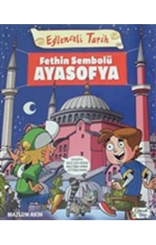 Eğlenceli Bilgi Yayınları Fethin Sembolü Ayasofya Mazlum Akın Eğlenceli Bilgi Yayınları Fethin Sembolü Ayasofya Mazlum Akın