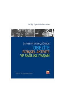 Obezite Fiziksel Aktivite ve Sağlıklı Yaşam - Nobel Bilimsel Eserler Obezite Fiziksel Aktivite ve Sağlıklı Yaşam - Nobel Bilimsel Eserler