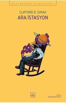 Ara İstasyon - Bilimkurgu Klasikleri - Clifford D. Simak - İthaki Yayınları Ara İstasyon - Bilimkurgu Klasikleri - Clifford D. Simak - İthaki Yayınları