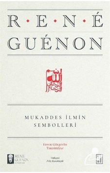 Mukaddes Ilmin Sembolleri / Rene Guenon 9786258486988