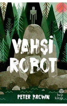 Vahşi Robot - Peter Brown - Hep Kitap Vahşi Robot - Peter Brown - Hep Kitap