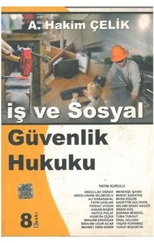 İş ve Sosyal Güvenlik Hukuku  Hakim Çelik  ( 2.EL) iadesiz