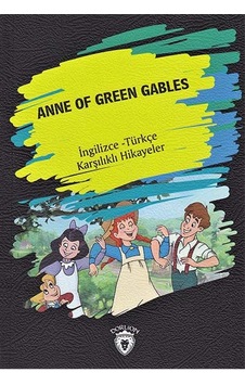 Anne of Green Gables-İngilizce Türkçe Karşılıklı Hikayeler - Metin Gökçe - Dorlion Yayınevi