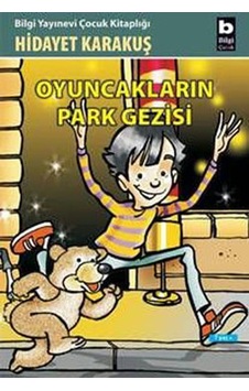Oyuncakların Park Gezisi - Hidayet Karakuş - Bilgi Yayınevi Oyuncakların Park Gezisi - Hidayet Karakuş - Bilgi Yayınevi