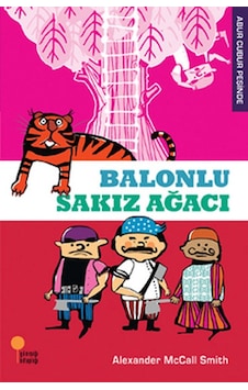 Abur Cubur Peşinde - Balonlu Sakız Ağacı - Alexander McCall Smith - Günışığı Kitaplığı Abur Cubur Peşinde - Balonlu Sakız Ağacı - Alexander McCall Smith - Günışığı Kitaplığı