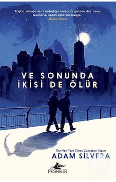 Ve Sonunda Ikisi De Ölür / Adam Silvera Ve Sonunda Ikisi De Ölür / Adam Silvera