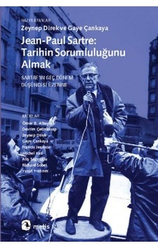 Jean-Paul Sartre: Tarihin Sorumluluğunu Almak - Zeynep Direk - Metis Yayınları Jean-Paul Sartre: Tarihin Sorumluluğunu Almak - Zeynep Direk - Metis Yayınları