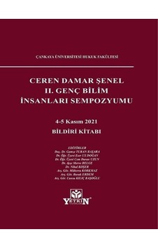 Yetkin Yayınları - Ceren Damar Şenel II. Genç Bilim İnsanları Sempozyumu - Gamze Turan Başara, Us Doğan, Cem Duran Hukuk 29528871 Yetkin Yayınları - Ceren Damar Şenel II. Genç Bilim İnsanları Sempozyumu - Gamze Turan Başara, Us Doğan, Cem Duran Hukuk 29528871