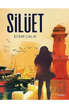 Silüet - Ecem Çalık - Ataç Yayınları Silüet - Ecem Çalık - Ataç Yayınları