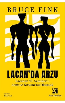 Lacan'da Arzu & Lacan'ın Vı. Semineri Arzu Ve Yorumu'nu Okumak... Lacan'da Arzu & Lacan'ın Vı. Semineri Arzu Ve Yorumu'nu Okumak...
